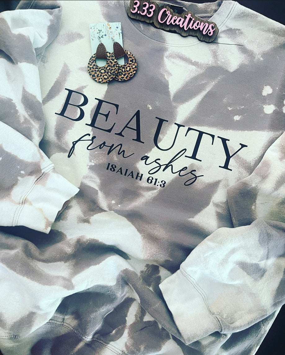 Beauty From Ashes Sweatshirt Bleached